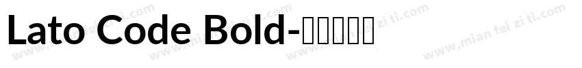 Lato Code Bold字体转换